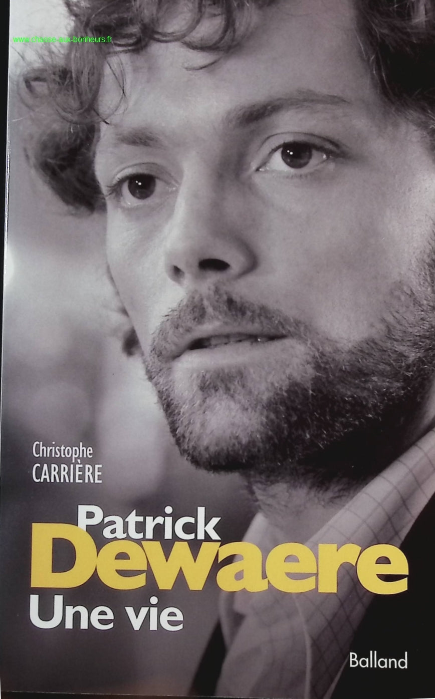 Patrick Dewaere, a life - Christophe Carrière - book