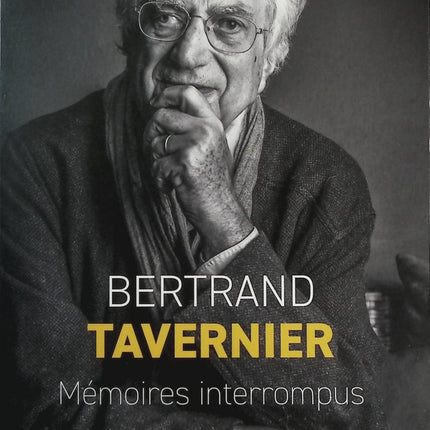 Mémoires interrompus - Bertrand Tavernier - livre