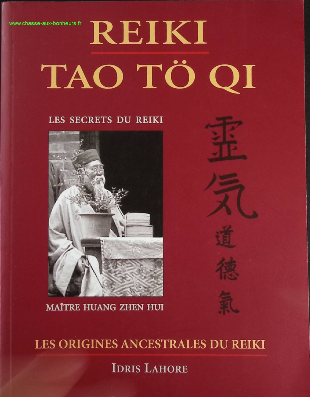 Reiki - Tao Tö Qi - The ancestral origins of Reiki - Idris Lahore - book