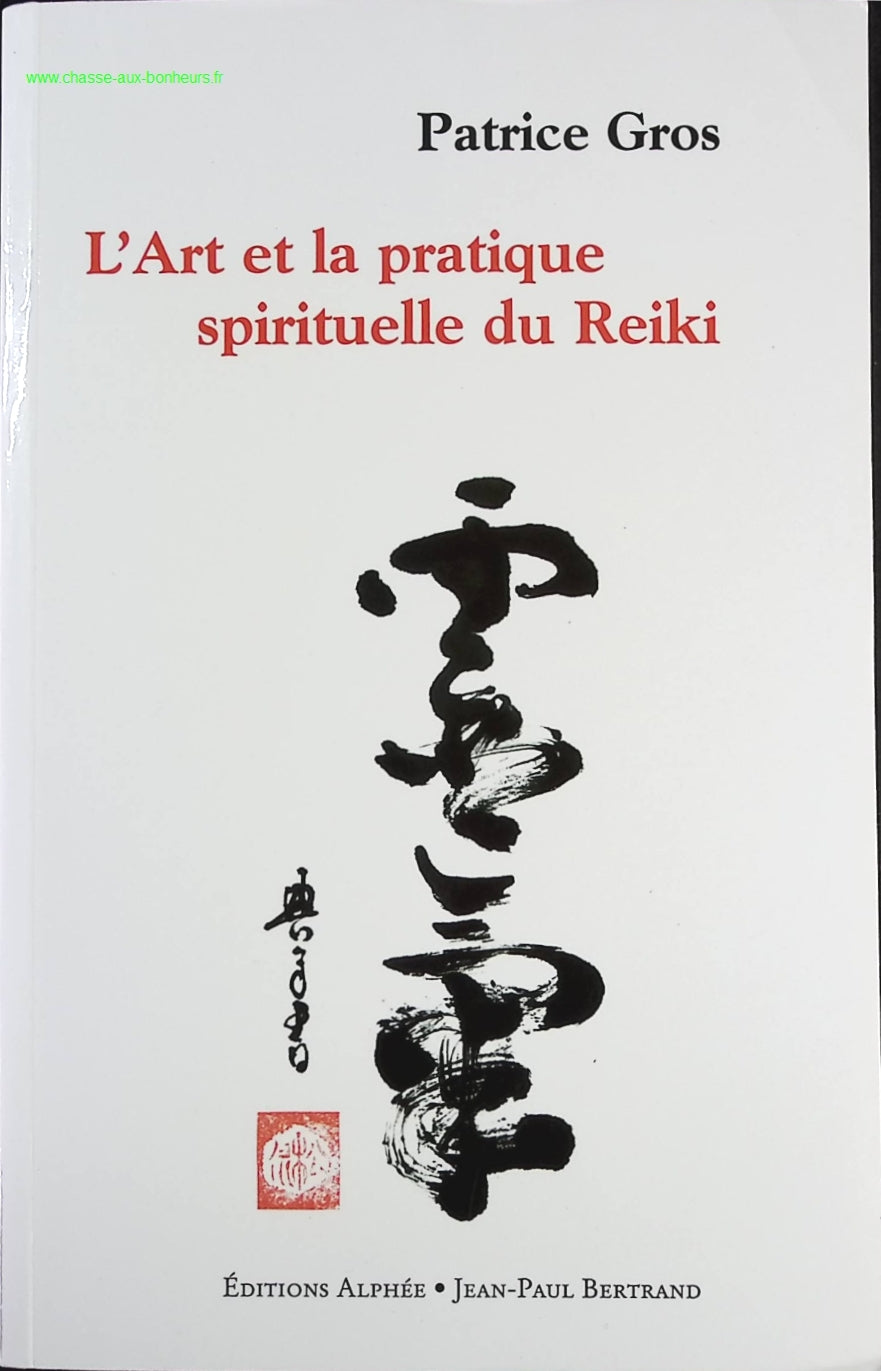 The Art and Spiritual Practice of Reiki - Patrice Gros - book