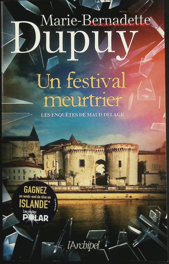 Un festival meurtrier – Marie-Bernadette Dupuy – Les enquêtes de Maud Delage – Roman policier à suspense - Livre