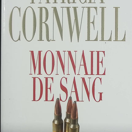 Monnaie de sang – Patricia Cornwell – thriller médico-légal et enquête de Kay Scarpetta – livre d’occasion - Livre