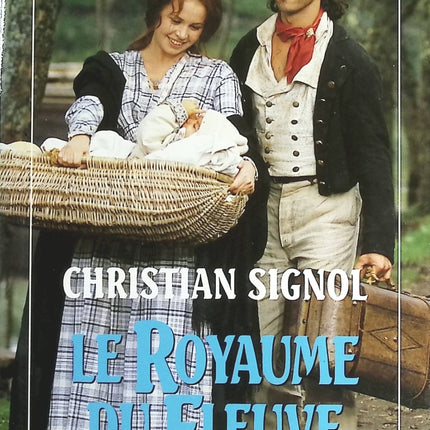 La rivière Espérance tome 2 - Le royaume du fleuve - Christian Signol - livre