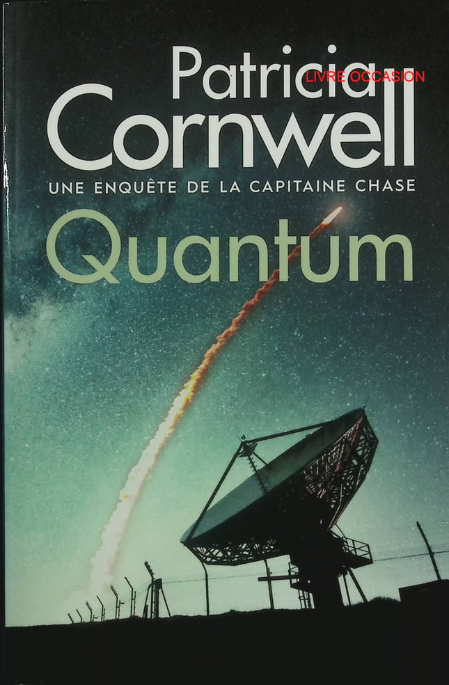 Quantum – Patricia Cornwell – techno-thriller scientifique et enquête spatiale – livre d’occasion - Livre