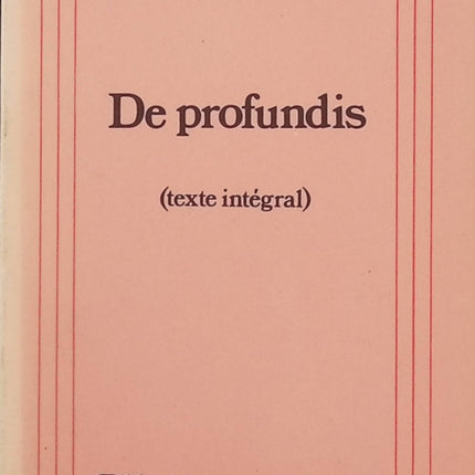 De Profundis Oscar Wilde – Texte intégral d’une œuvre bouleversante sur l’amour, la souffrance, la prison et la rédemption - Livre
