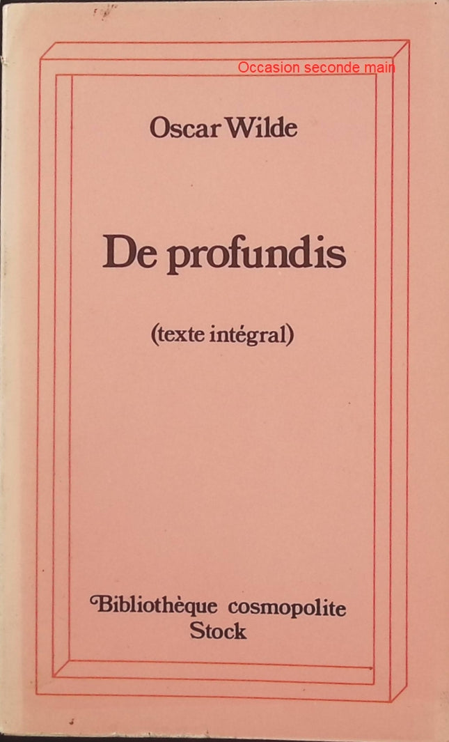 De Profundis Oscar Wilde – Texte intégral d’une œuvre bouleversante sur l’amour, la souffrance, la prison et la rédemption - Livre