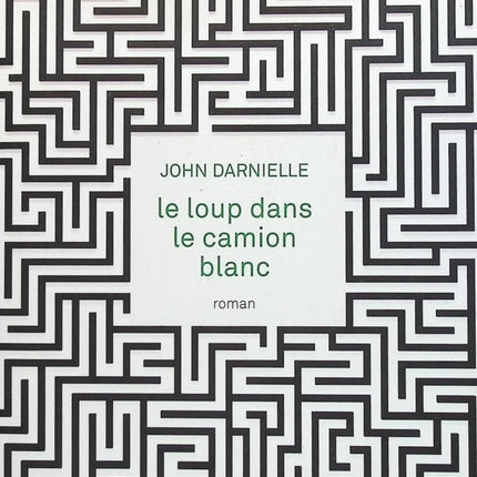 Le loup dans le camion blanc - John Darnielle - Livre