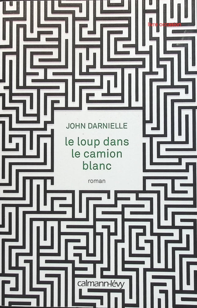 Le loup dans le camion blanc - John Darnielle - Livre