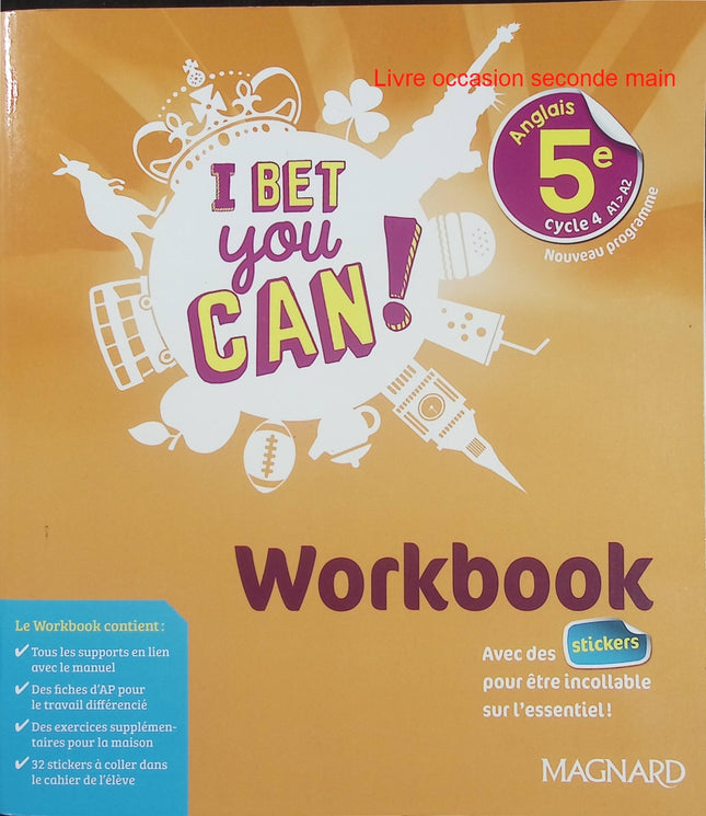 I Bet You Can! Anglais 5e (2018) Workbook - Cahier d’activités avec stickers - Magnard - Livre scolaire d’occasion collège - Livre