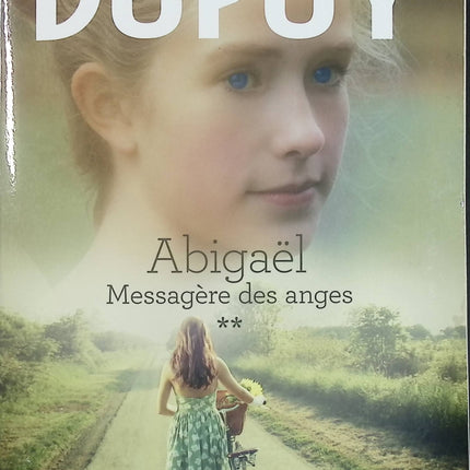 Abigaël, Messagère des anges – Tome 2 – Marie-Bernadette Dupuy – Saga historique entre Résistance, amour et secrets - Livre