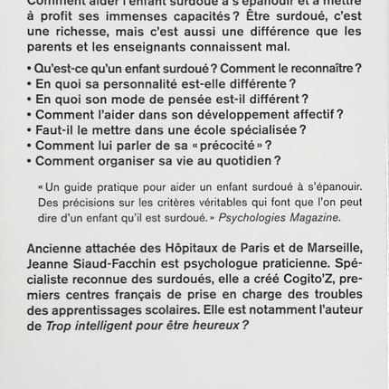 L’Enfant surdoué Jeanne Siaud-Facchin – Comprendre le haut potentiel intellectuel, accompagner un enfant HPI et favoriser sa réussite scolaire et personnelle - Livre