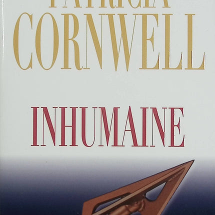 Inhumaine – Patricia Cornwell – thriller médico-légal et enquête de Kay Scarpetta – livre d’occasion - Livre