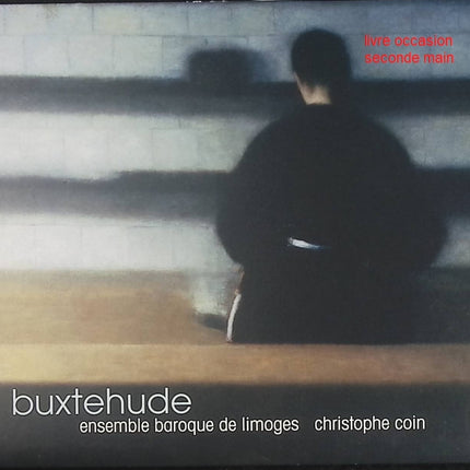 CD musique baroque – Dietrich Buxtehude – œuvres pour violoncelle – Christophe Coin, Ensemble Baroque de Limoges - Compact Discs - CD