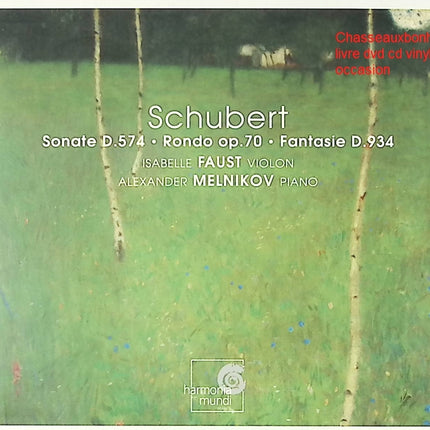 Schubert – Sonate D.574 / Rondo Op.70 / Fantaisie D.934 – Isabelle Faust & Alexander Melnikov – CD Classique d’occasion - CD