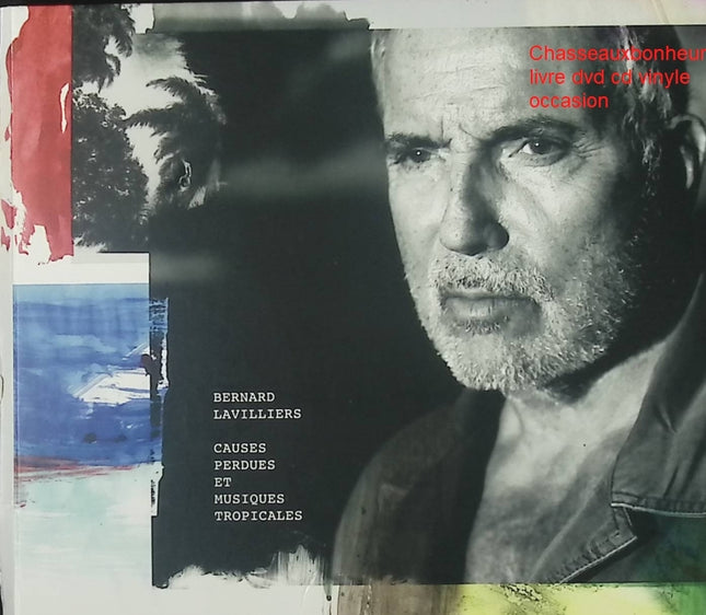 CD Bernard Lavilliers – Causes Perdues Et Musiques Tropicales, album chanson française, rock et influences world music - CD