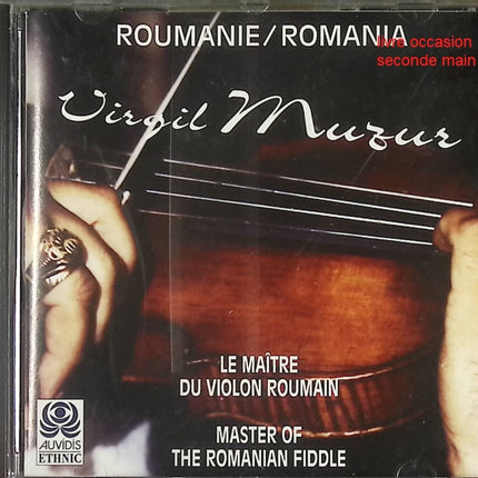 CD musique traditionnelle Virgil Muzur Roumanie Romania – Le Maître Du Violon Roumain / Master Of The Romanian Fiddle album folk occasion - Compact Discs - CD