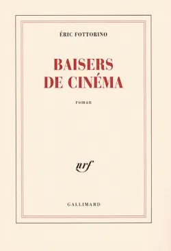 Baisers de cinéma - Eric Fottorino - livre