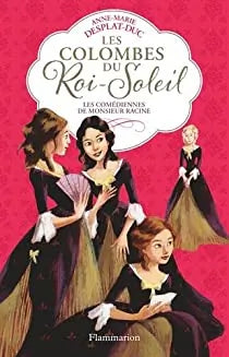 Les colombes du roi soleil - tome 1 - A-M Desplat-Duc - livre jeunesse