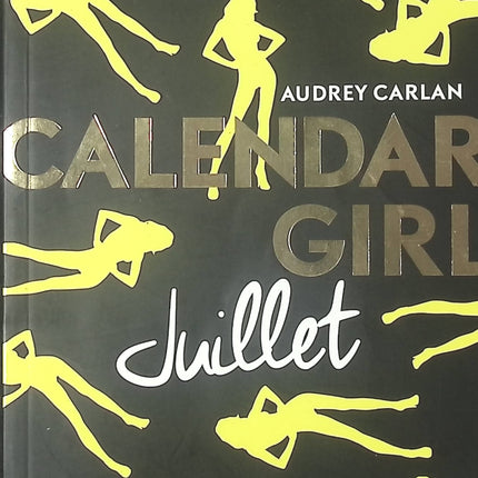 Roman jeunesse romance sensualité Calendar Girl Juillet – Audrey Carlan - livre