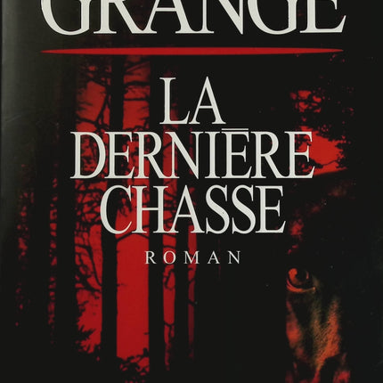 La dernière chasse - Jean-Christophe Grangé - livre