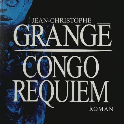Congo Requiem - Jean-Christophe Grangé - livre
