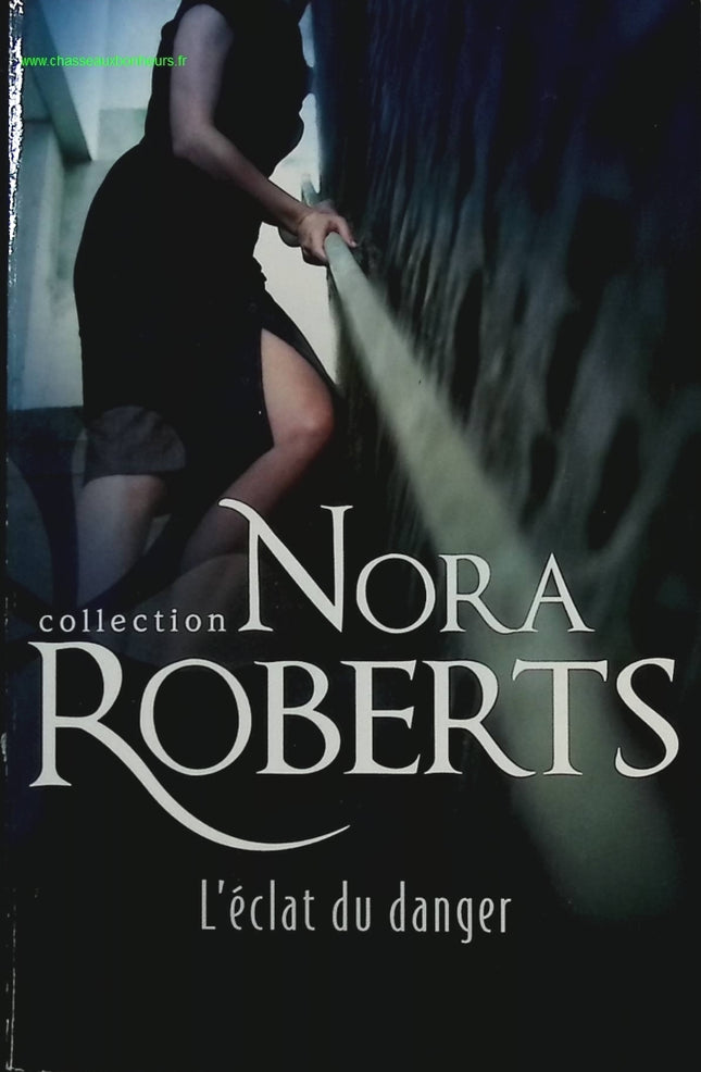 L'éclat du danger - Nora Roberts - livre