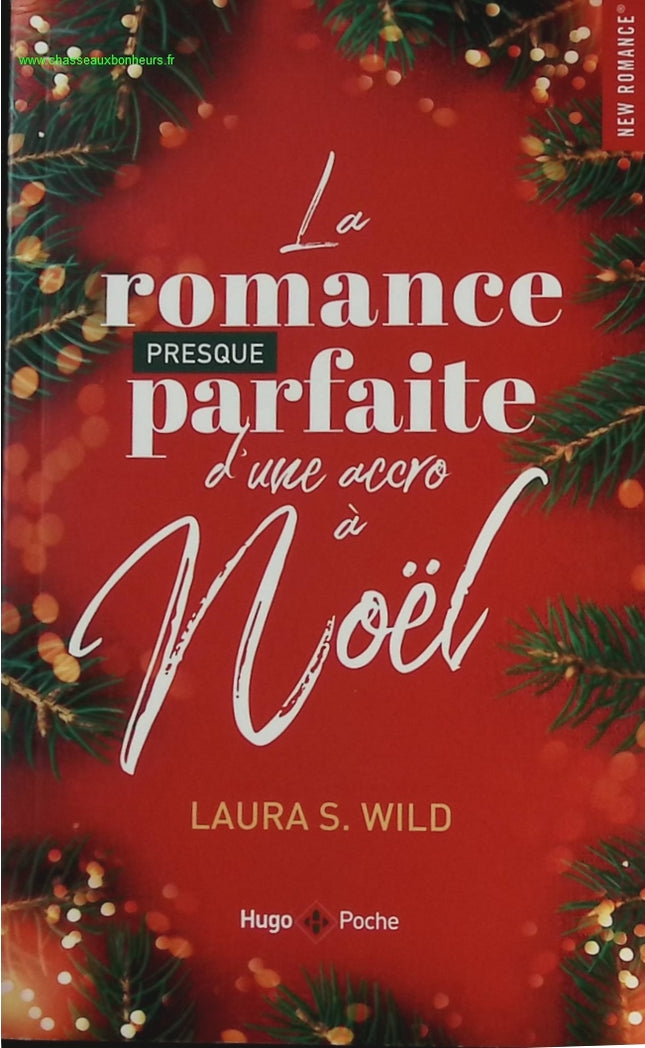 La romance presque parfaite d'une accro à Noël - Laura S. Wild - livre