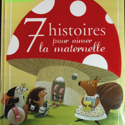 7 Histoires Pour Aimer La Maternelle - Chatel Christelle - livre