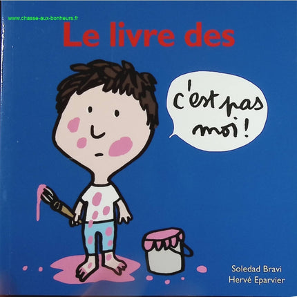 Le Livre Des C'Est Pas Moi ! - Soledad Bravi - livre