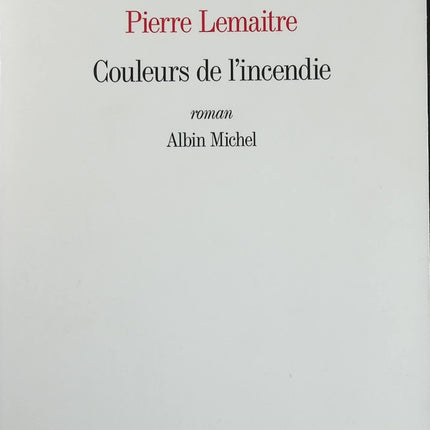Couleurs de l'incendie - Pierre Lemaitre - livre