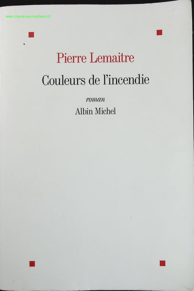 Couleurs de l’incendie – Pierre Lemaitre – fresque historique, vengeance et saga familiale - livre