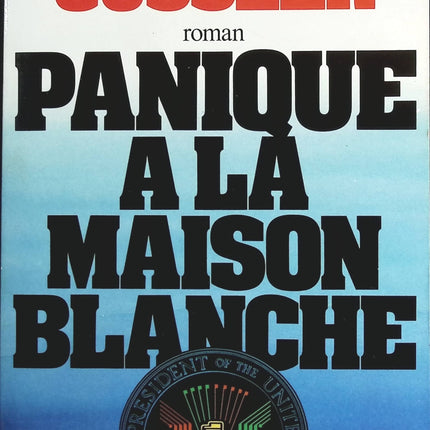 Panique A La Maison Blanche - Clive Cussler - livre