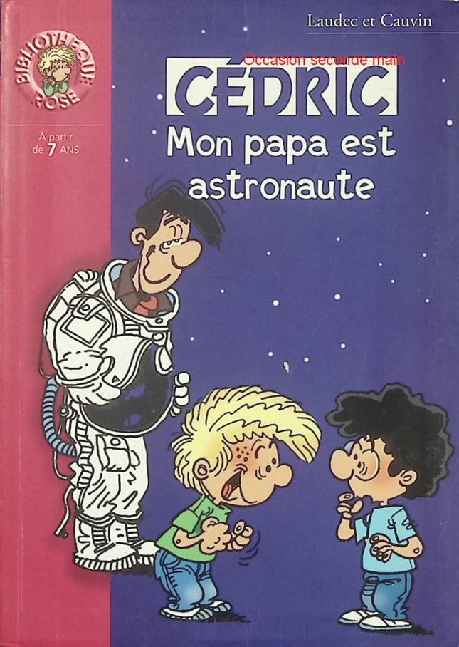 Cédric - Mon papa est astronaute - Laudec, Cauvin - Bibliothèque Rose - Roman jeunesse d'occasion - Livre