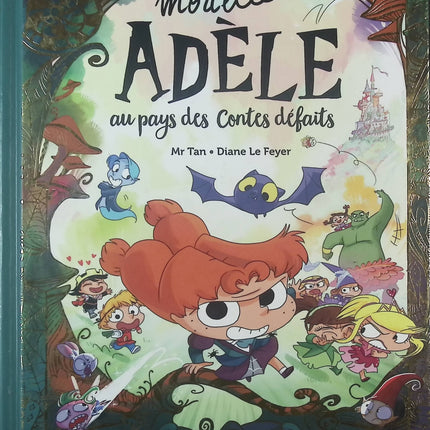 Mortelle Adèle au pays des contes défaits - Mr Tan Diane Le Feyer - livre