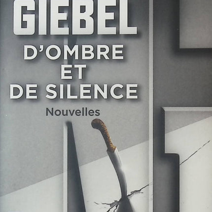 D'ombre et de silence - Karine Giebel - livre