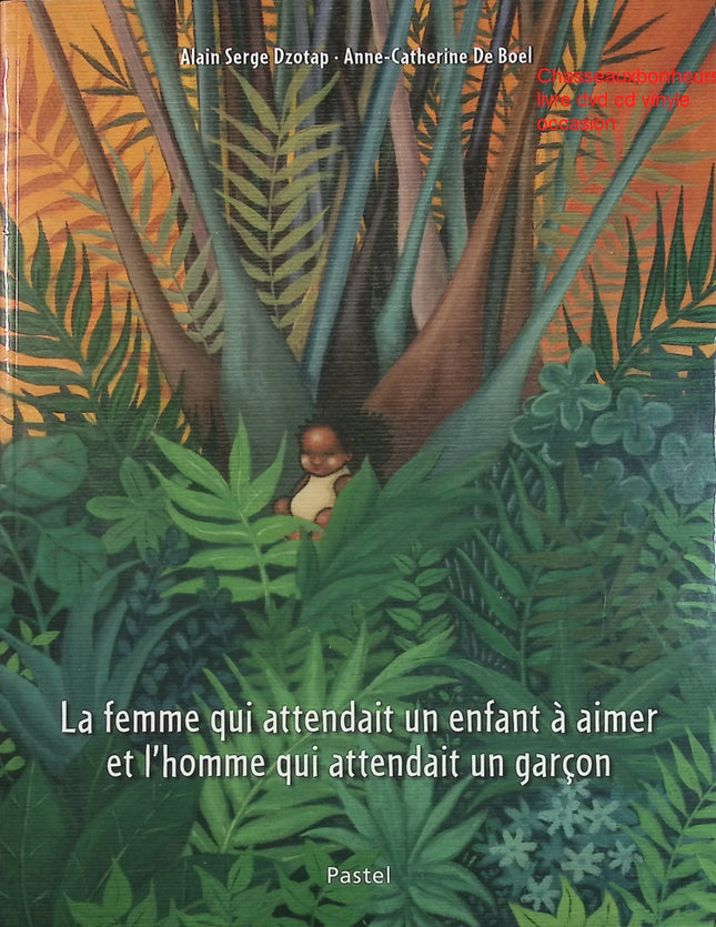 La femme qui attendait un enfant ? aimer et l’homme qui attendait un garçon – Alain Serge Dzotap – Album jeunesse sensible et illustré d’occasion - Livre