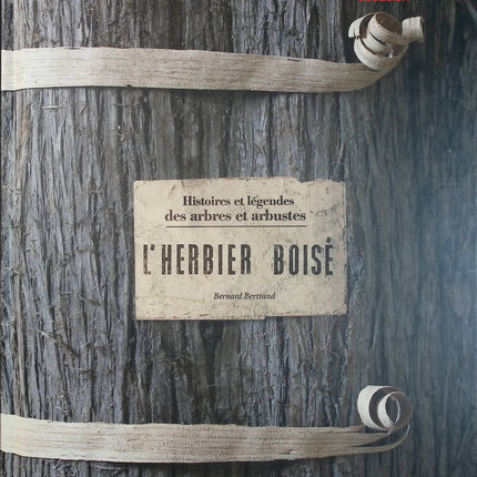 L’Herbier boisé – Bernard Bertrand – Histoires et légendes des arbres et arbustes d’occasion - Livre