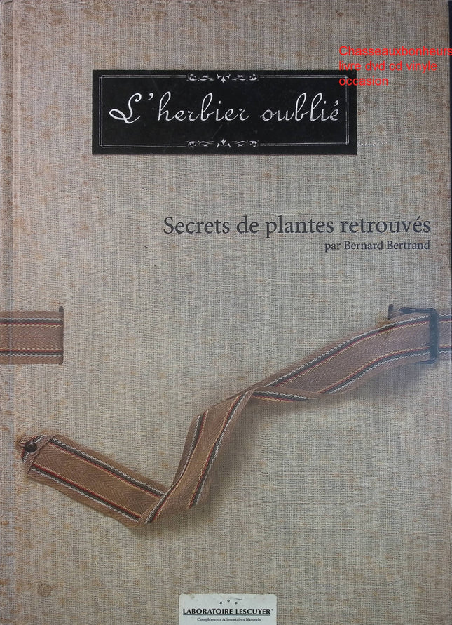 L’Herbier oublié – Bernard Bertrand – Nature, plantes sauvages et savoirs anciens d’occasion - Livre