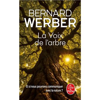 La Voix de l’arbre – Bernard Werber, récit fascinant autour des arbres, de la nature, de l’intelligence du vivant et de notre relation au monde - Livre