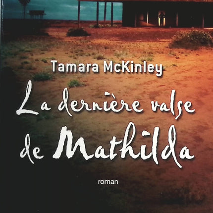 La dernière valse de Mathilda roman historique saga familiale romance Australie occasion – Tamara McKinley - livre