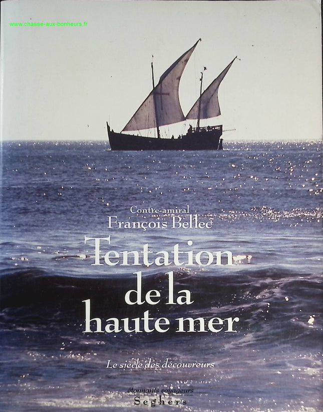 Temptation of the High Seas - The Centuries of Discovery - François Bellec - book