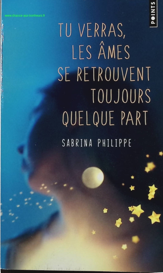 Tu verras, les âmes se retrouvent toujours quelque part - Sabrina Philippe - livre