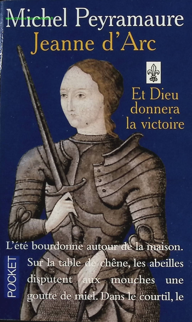 Jeanne d'Arc - Tome 1 Et Dieu donnera la victoire - Michel Peyramaure - livre