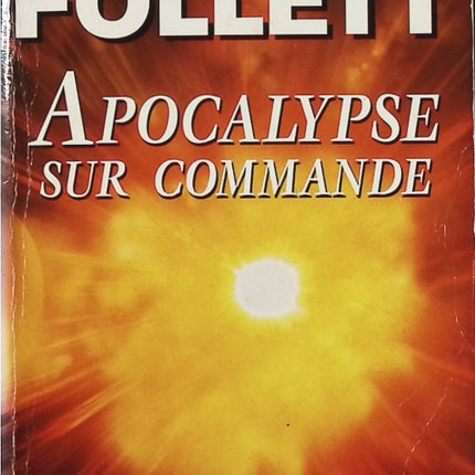 Apocalypse sur commande thriller espionnage politique Ken Follett roman suspense occasion - Livre