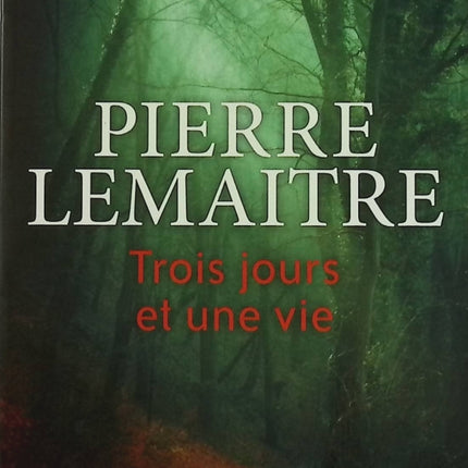 Trois jours et une vie – Pierre Lemaitre – roman noir suspense psychologique et drame - livre