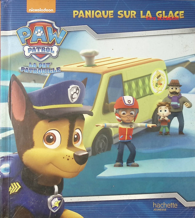 La Pat' Patrouille : Panique sur la glace - Nickelodeon productions - Livre