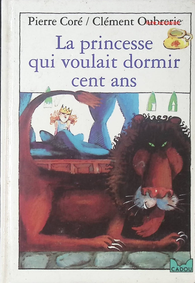 La princesse qui voulait dormir cent ans - Pierre Coré - Livre