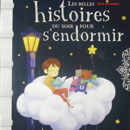 Les belles histoires du soir pour s’endormir – Charlotte Grossetête – Recueil d’histoires du soir pour enfants - Livre