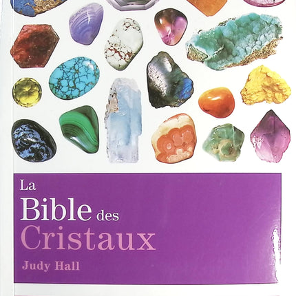 La bible des cristaux - Tome 1 - Judy Hall - livre