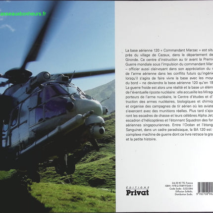 Cazaux - Histoire De La Base Aérienne 120 "Commandant Marzac - Robert Galan - livre